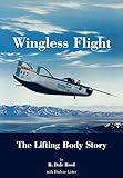 Wingless Flight: The Lifting Body Story (NASA History Series Sp-4220) livre