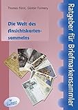 Die Welt des Ansichtskartensammelns: Wissenswertes über Philokartie (Ratgeber für Briefmarkensamml livre