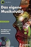 Das eigene Musikstudio: Grundlagen und Techniken des Homerecording livre