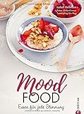Seelenfutter: Mood Food. Essen für jede Stimmung. Eine Wohlfühlküche für jede Lebenslage. Über livre