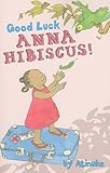 Good Luck, Anna Hibiscus! livre