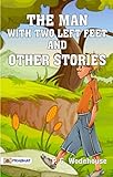 The Man with Two Left Feet, and Other Stories (English Edition) livre