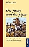 Der Junge und der Jäger: Deutsche Erstausgabe des Klassikers 