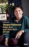 Margot Käßmann: Folge dem, was Dein Herz Dir rät livre
