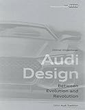 Audi Design: Between Evolution and Revolution: Audi Traditioin livre