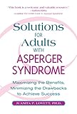 Solutions for Adults with Asperger's Syndrome: Maximizing the Benefits and Minimizing the Drawbacks livre