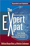 The Expert Expat: Your Guide to Successful Relocation Abroad (English Edition) livre