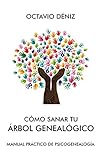 Cómo sanar tu árbol genealógico (Spanish Edition) livre