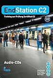 EndStation C2 - 5 Audio-CDs: Training zur Prüfung Zertifikat C2 (EndStation C2 / Training zur Prüf livre