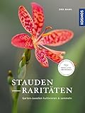 Staudenraritäten: Gartenjuwelen kultivieren und sammeln livre