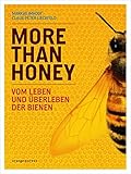 More Than Honey: Vom Leben und Überleben der Bienen livre