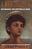 A Marginal Jew: Rethinking the Historical Jesus : The Roots of the Problem and the Person livre