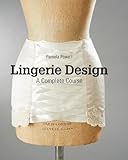 Lingerie Design: A Complete Course livre