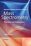 Mass Spectrometry: Principles and Applications livre