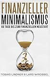 Finanzieller Minimalismus: 66 Tage bis zum finanziellen Neustart livre