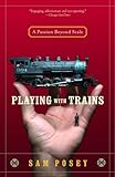 Playing with Trains: A Passion Beyond Scale (English Edition) livre