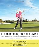 Fix Your Body, Fix Your Swing: The Revolutionary Biomechanics Workout Program Used by Tour Pros livre