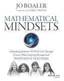 Mathematical Mindsets: Unleashing Students' Potential through Creative Math, Inspiring Messages and livre