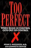 Too Perfect: When Being in Control Gets Out of Control livre