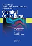 Chemical Ocular Burns: New Understanding and Treatments (English Edition) livre