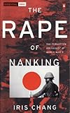 The Rape of Nanking: The Forgotten Holocaust of World War II livre