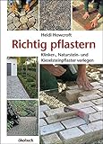 Richtig pflastern: Klinker-, Naturstein- und Kieselsteinpflaster verlegen livre