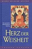 Herz der Weisheit: Die essentiellen Weisheitslehren Buddhas livre