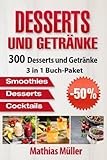 Desserts und Getränke: 300 leckere Desserts und Getränke aus dem Thermomix livre