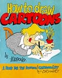 How to Draw Cartoons: A Book for the Budding Cartoonist by a Cartoonist livre