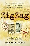 Zigzag: The incredible wartime exploits of double agent Eddie Chapman (English Edition) livre