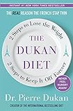 The Dukan Diet: 2 Steps to Lose the Weight, 2 Steps to Keep It Off Forever livre