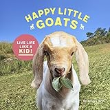 Happy Little Goats: Live Life Like a Kid! (English Edition) livre