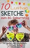 10 lustige Sketche zum 80. Geburtstag: Einzigartige und humorvolle Sketche zum 80. Geburtstag livre