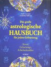 Das große astrologische Hausbuch für jeden Geburtstag livre