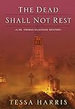 The Dead Shall Not Rest (Dr. Thomas Silkstone series Book 2) (English Edition) livre