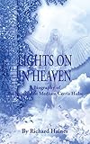 Lights on in Heaven: A Biography of the Spiritualist Medium Cerris Hulse (English Edition) livre