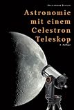 Astronomie mit einem Celestron-Teleskop - 2. Auflage livre