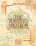 The Writer's Mentor: A Guide to Putting Passion on Paper (English Edition) livre