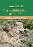 Das Gefühlsleben der Tiere livre