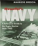 Mussolini’s Navy: A Reference Guide to the Regia Marina 1930-1945 livre