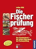 Die Fischerprüfung: Alle Prüfungsfragen mit Antworten Extra: Fliegenfischerprüfung livre