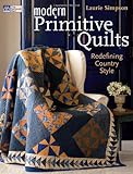 Modern Primitive Quilts: Redefining Country Style livre