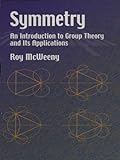 Symmetry: An Introduction to Group Theory and Its Applications (Dover Books on Physics) (English Edi livre
