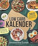 Low Carb Kalender: 365 abwechslungsreiche und kohlenhydratarme Rezepte für das neue Jahr - Tageskal livre