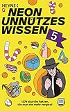 Unnützes Wissen 5: 1374 skurrile Fakten, die man nie mehr vergisst livre