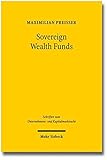 Sovereign Wealth Funds: Entwicklung eines umfassenden Konzepts für die Regulierung von Staatsfonds livre