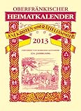 Oberfränkischer Heimatkalender 2013: Anekdoten und Rätselsammler livre