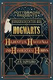 Kurzgeschichten aus Hogwarts: Heldentum, Härtefälle und hanebüchene Hobbys (Kindle Single) (Potte livre