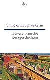 Smile or Laugh or Grin, Heitere britische Kurzgeschichten (dtv zweisprachig) livre