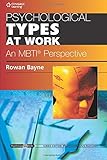 Psychological Types at Work: An MBTI Perspective: Psychology@Work Series (Psychology at Work) livre